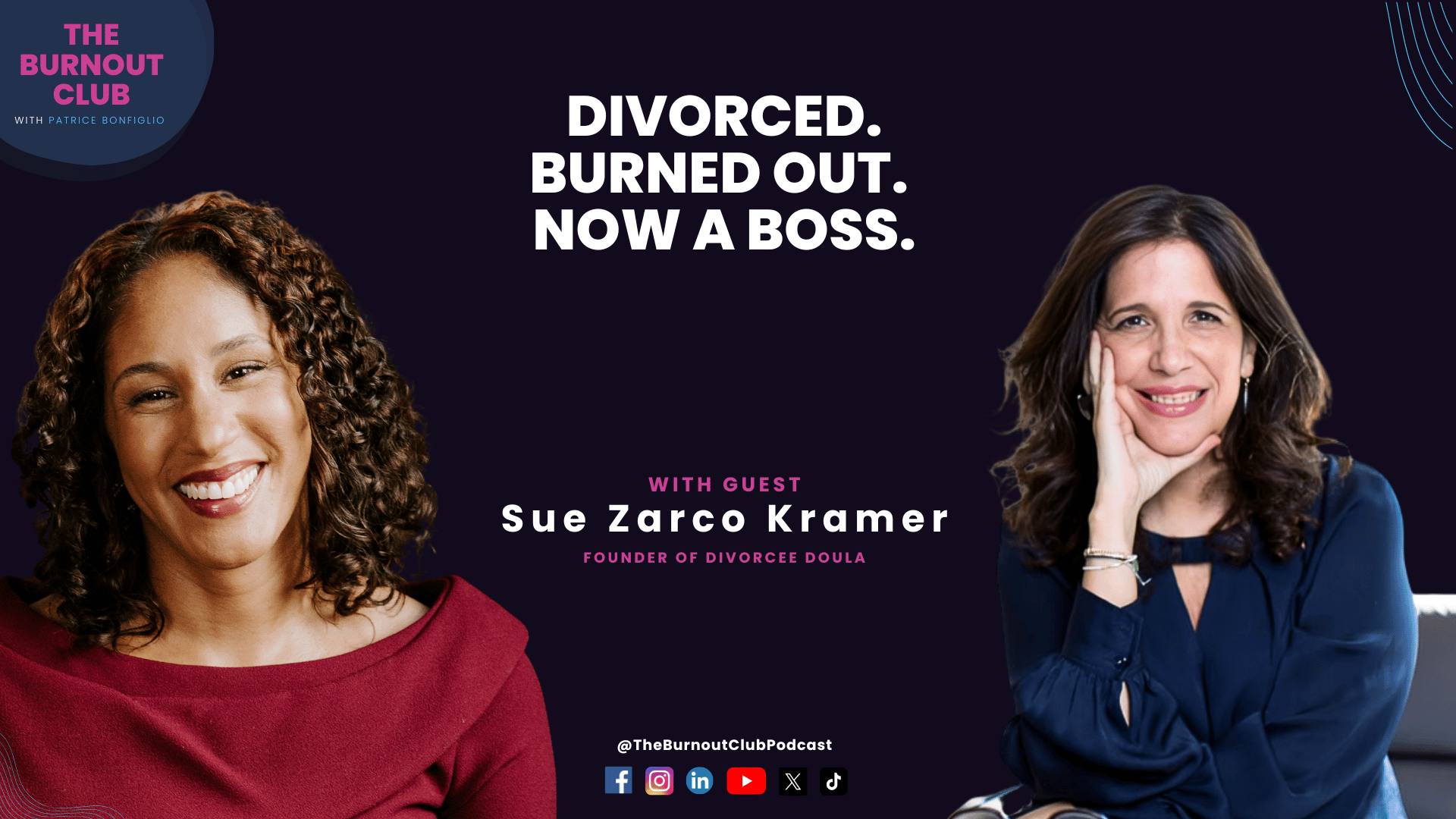 Screenshot of a podcast episode from The Burnout Club hosted by Patrice Bonfiglio titled "Hollywood Burned Her Out—So She Built Her Own Empire" showing host Patrice Bonfiglio and episode guest Sue Zarco Kramer, founder of divorcee doula